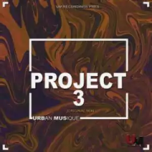 Urban Musique - Project 3 (Original Mix)